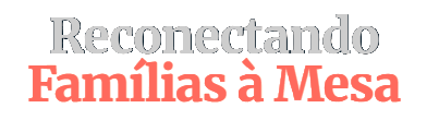 Comunidade Reconectando Famílias à Mesa