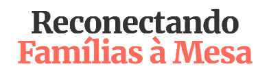Comunidade Reconectando Famílias à Mesa